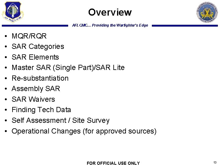 Overview AFLCMC… Providing the Warfighter’s Edge • • • MQR/RQR SAR Categories SAR Elements