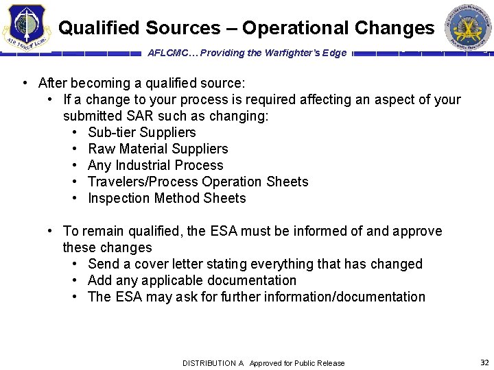 Qualified Sources – Operational Changes AFLCMC… Providing the Warfighter’s Edge • After becoming a