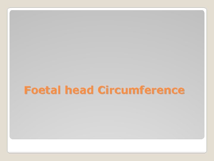 Foetal head Circumference 