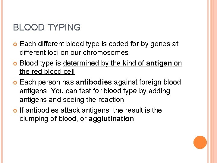 BLOOD TYPING Each different blood type is coded for by genes at different loci