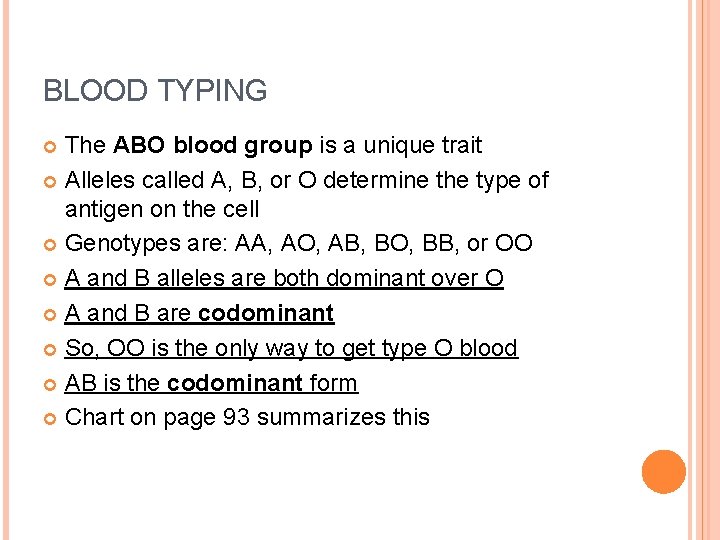 BLOOD TYPING The ABO blood group is a unique trait Alleles called A, B,