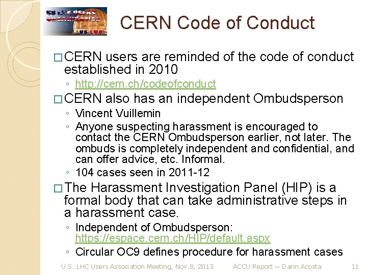 CERN Code of Conduct � CERN users are reminded of the code of conduct