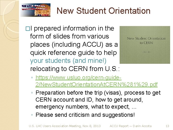 New Student Orientation �I prepared information in the form of slides from various places
