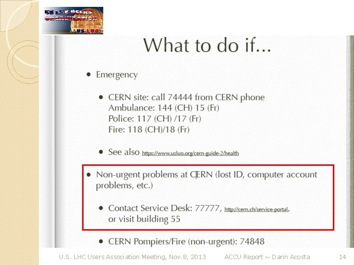 U. S. LHC Users Association Meeting, Nov. 8, 2013 ACCU Report ~ Darin Acosta