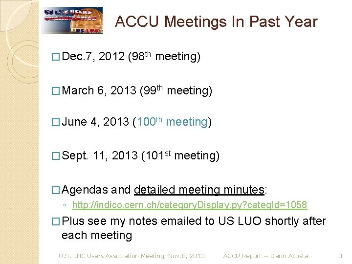 ACCU Meetings In Past Year � Dec. 7, 2012 (98 th meeting) � March