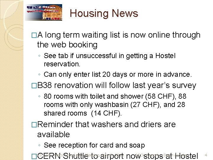 Housing News �A long term waiting list is now online through the web booking