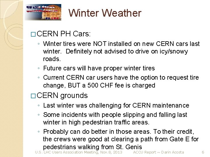 Winter Weather � CERN PH Cars: ◦ Winter tires were NOT installed on new