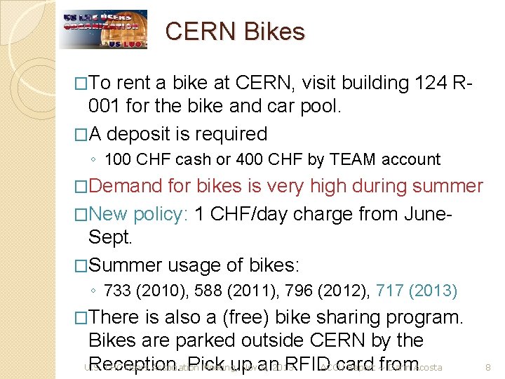 CERN Bikes �To rent a bike at CERN, visit building 124 R 001 for