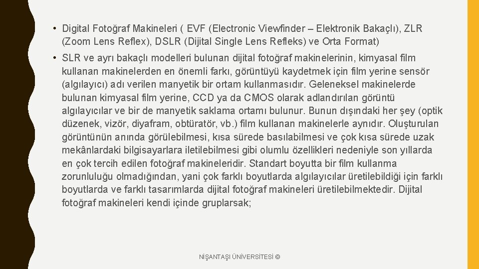  • Digital Fotoğraf Makineleri ( EVF (Electronic Viewfinder – Elektronik Bakaçlı), ZLR (Zoom