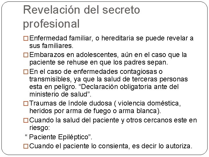 Revelación del secreto profesional � Enfermedad familiar, o hereditaria se puede revelar a sus