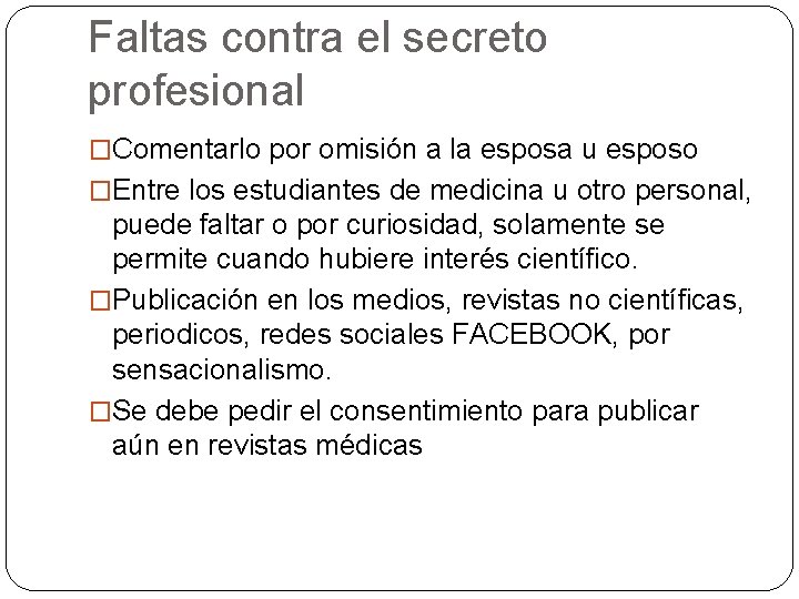 Faltas contra el secreto profesional �Comentarlo por omisión a la esposa u esposo �Entre