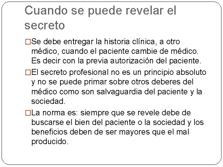 Cuando se puede revelar el secreto �Se debe entregar la historia clínica, a otro