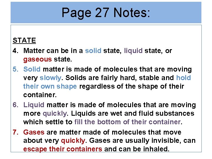 Page 27 Notes: STATE 4. Matter can be in a solid state, liquid state,