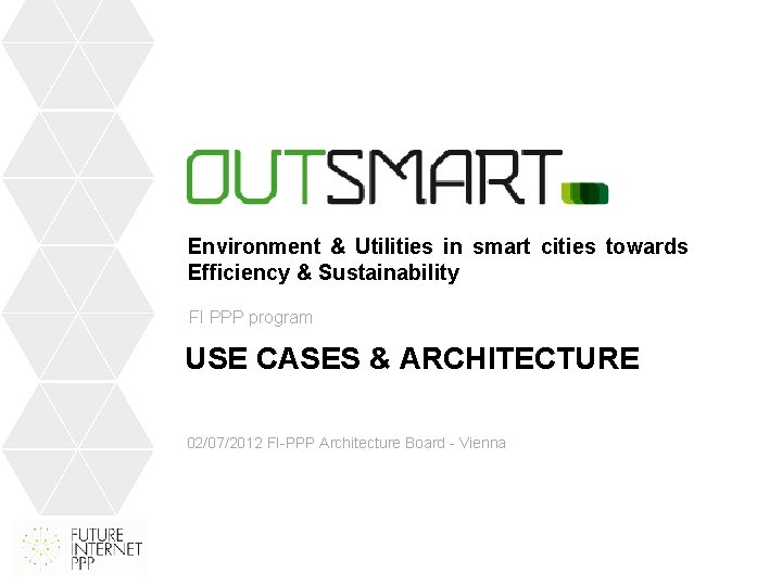 Environment & Utilities in smart cities towards Efficiency & Sustainability FI PPP program USE