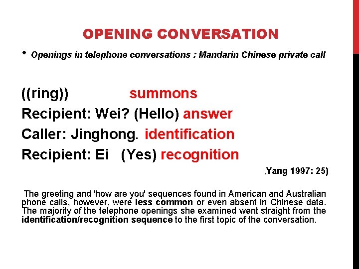 OPENING CONVERSATION • Openings in telephone conversations : Mandarin Chinese private call ((ring)) summons