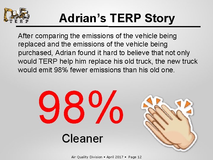 Adrian’s TERP Story After comparing the emissions of the vehicle being replaced and the