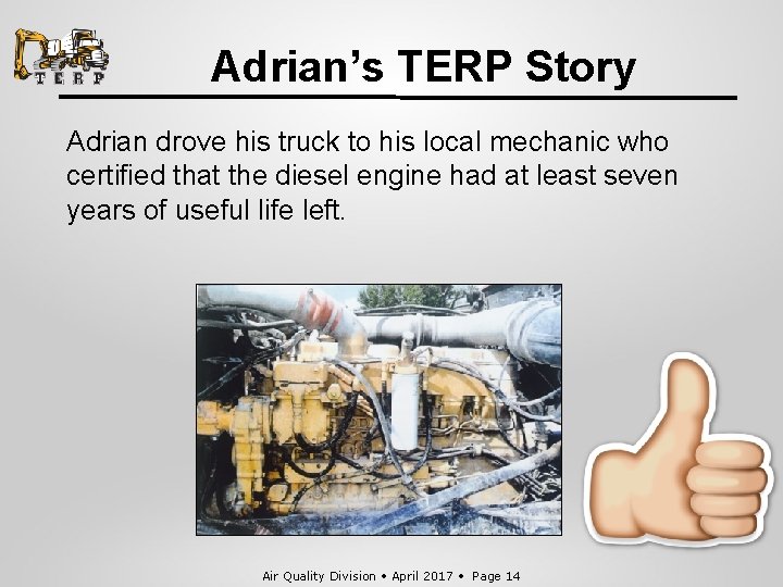 Adrian’s TERP Story Adrian drove his truck to his local mechanic who certified that