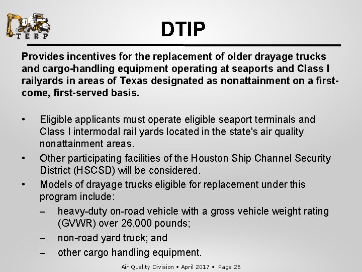 DTIP Provides incentives for the replacement of older drayage trucks and cargo-handling equipment operating