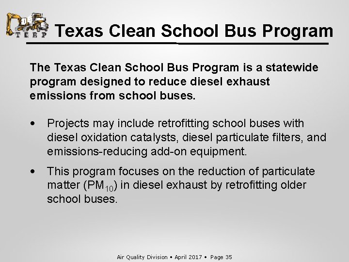 Texas Clean School Bus Program The Texas Clean School Bus Program is a statewide
