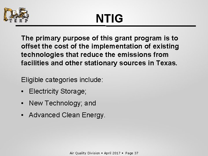 NTIG The primary purpose of this grant program is to offset the cost of