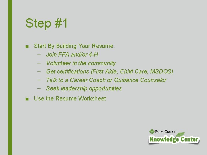 Step #1 ■ Start By Building Your Resume – Join FFA and/or 4 -H