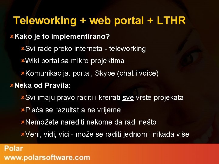 Teleworking + web portal + LTHR ûKako je to implementirano? ûSvi rade preko interneta