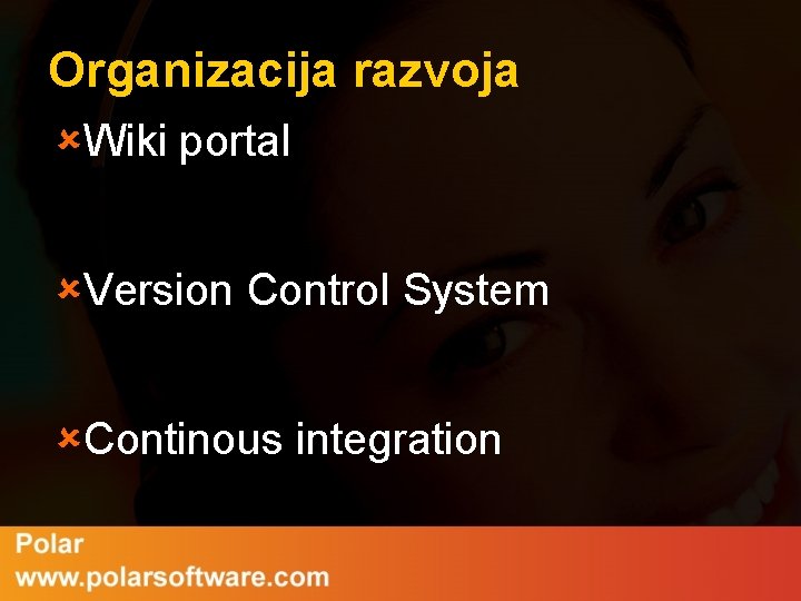 Organizacija razvoja ûWiki portal ûVersion Control System ûContinous integration 