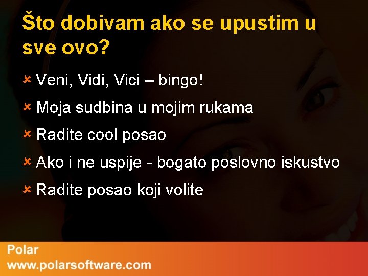 Što dobivam ako se upustim u sve ovo? û Veni, Vidi, Vici – bingo!