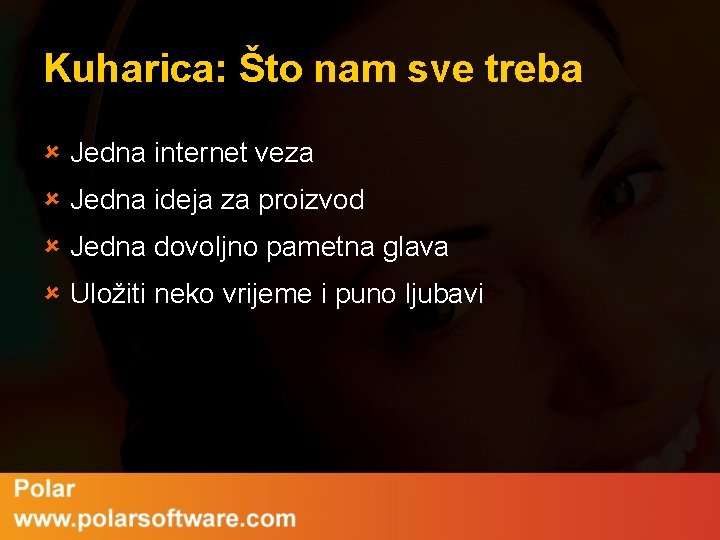 Kuharica: Što nam sve treba û Jedna internet veza û Jedna ideja za proizvod