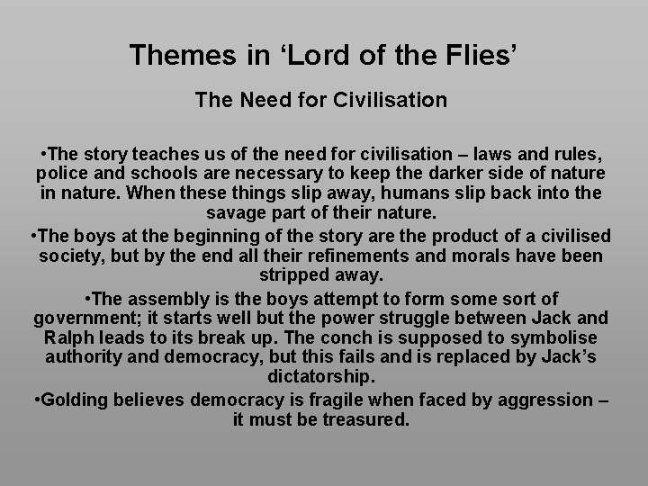 Themes in ‘Lord of the Flies’ The Need for Civilisation • The story teaches