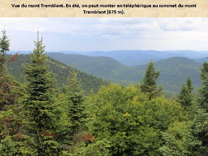 Vue du mont Tremblant. En été, on peut monter en téléphérique au sommet du