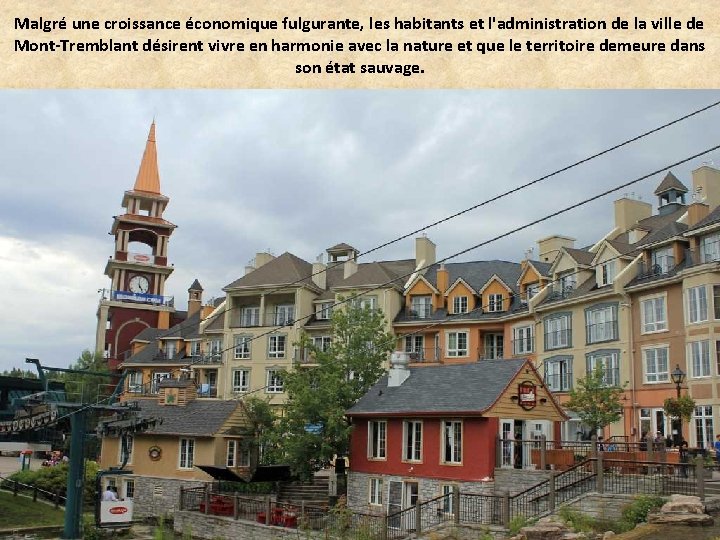 Malgré une croissance économique fulgurante, les habitants et l'administration de la ville de Mont-Tremblant