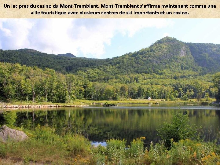 Un lac près du casino du Mont-Tremblant s'affirme maintenant comme une ville touristique avec