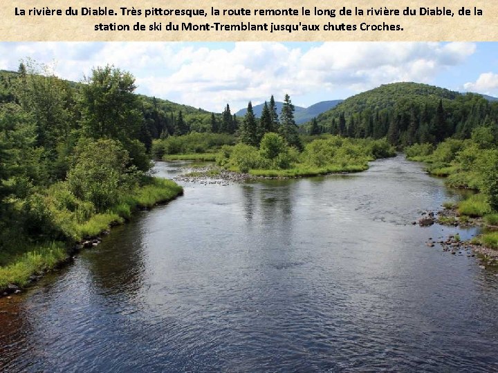 La rivière du Diable. Très pittoresque, la route remonte le long de la rivière