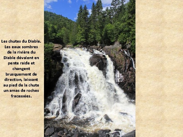 Les chutes du Diable. Les eaux sombres de la rivière du Diable dévalent en
