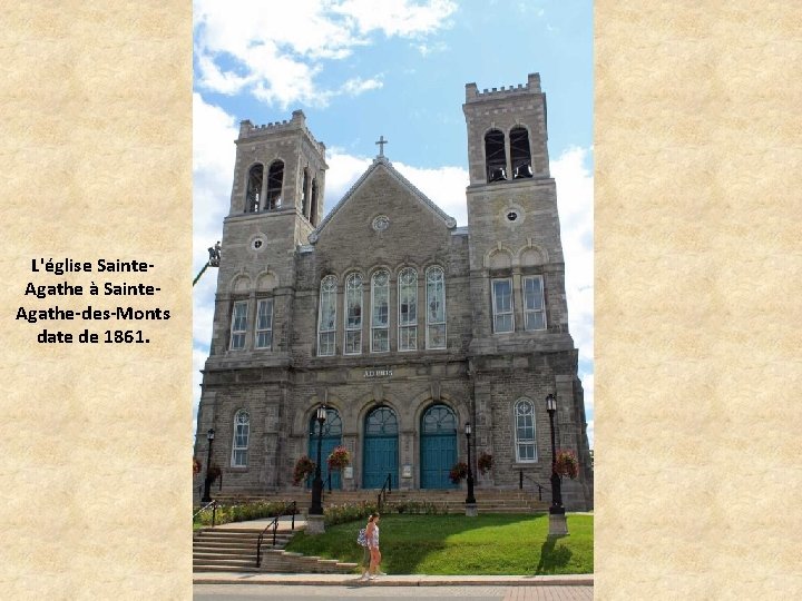 L'église Sainte. Agathe à Sainte. Agathe-des-Monts date de 1861. 