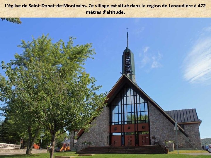 L'église de Saint-Donat-de-Montcalm. Ce village est situé dans la région de Lanaudière à 472