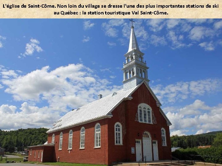 L'église de Saint-Côme. Non loin du village se dresse l'une des plus importantes stations