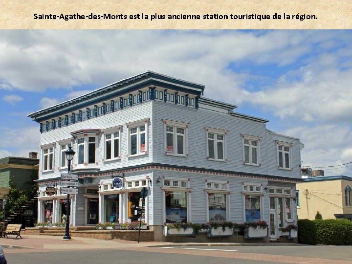 Sainte-Agathe-des-Monts est la plus ancienne station touristique de la région. 