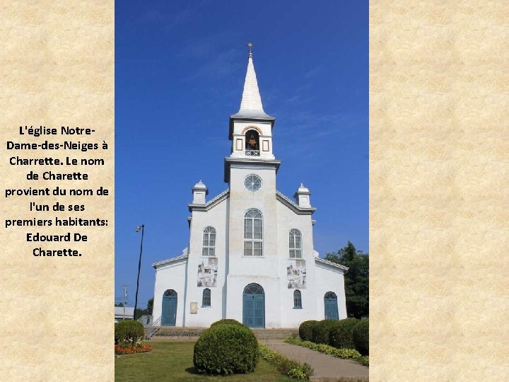 L'église Notre. Dame-des-Neiges à Charrette. Le nom de Charette provient du nom de l'un