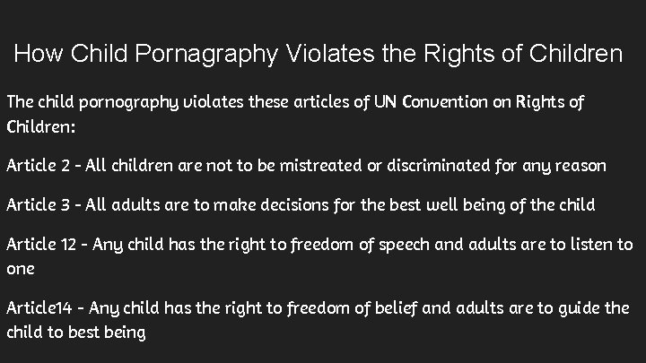 How Child Pornagraphy Violates the Rights of Children The child pornography violates these articles