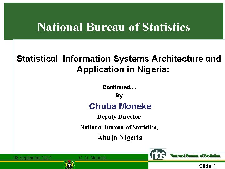 National Bureau of Statistics Statistical Information Systems Architecture and Application in Nigeria: Continued… By