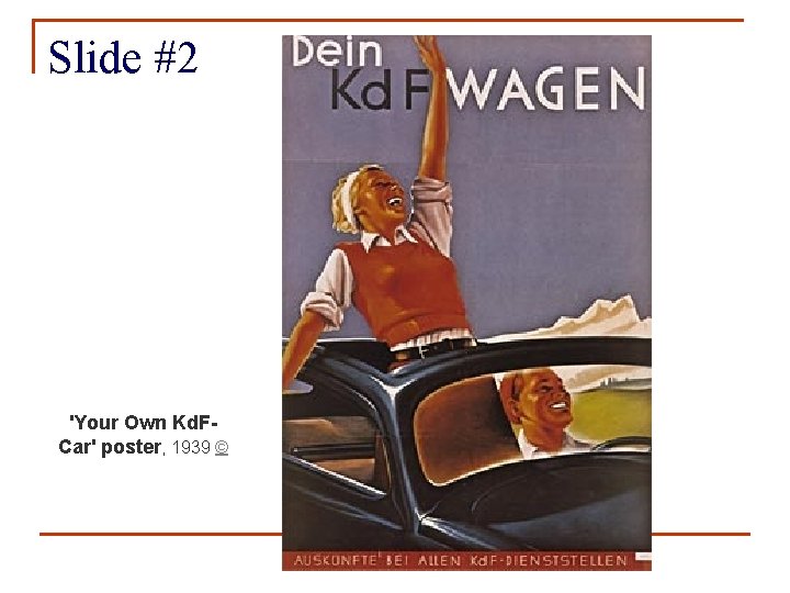 Slide #2 'Your Own Kd. FCar' poster, 1939 © 