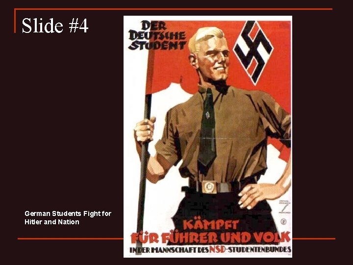 Slide #4 German Students Fight for Hitler and Nation 