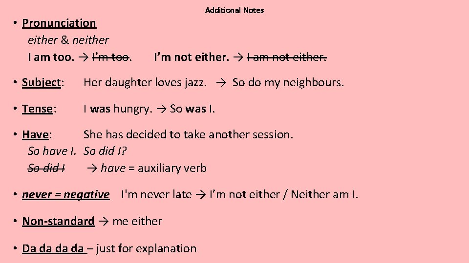  • Pronunciation either & neither I am too. → I’m too. Additional Notes
