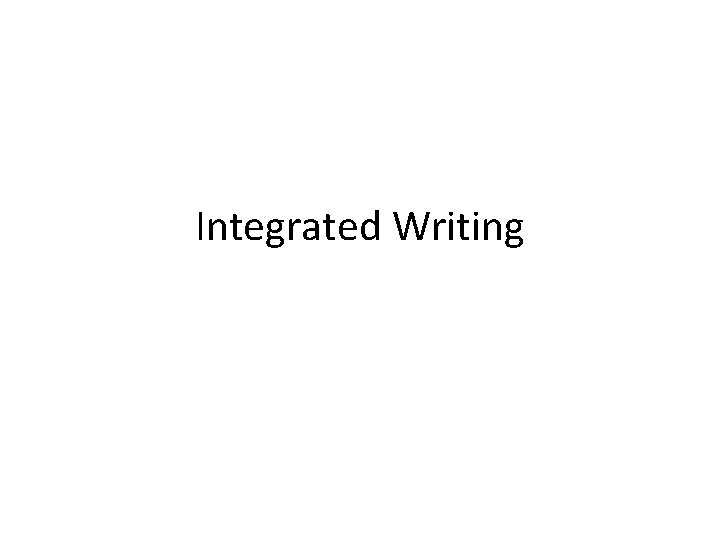 Integrated Writing 