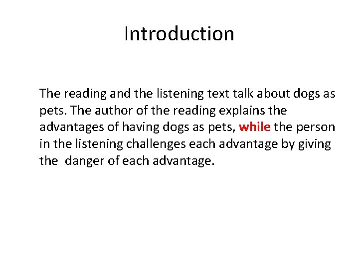 Introduction The reading and the listening text talk about dogs as pets. The author Introduction The reading and the listening text talk about dogs as pets. The author