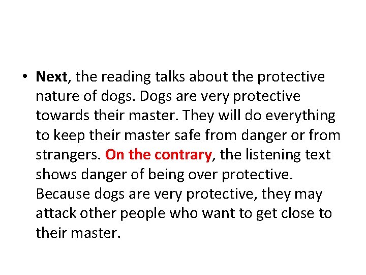  • Next, the reading talks about the protective nature of dogs. Dogs are