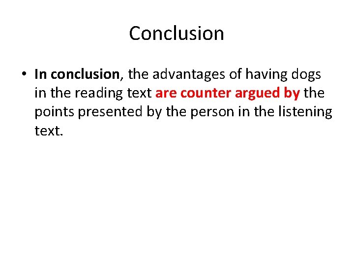 Conclusion • In conclusion, the advantages of having dogs in the reading text are