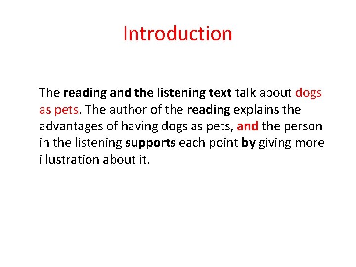 Introduction The reading and the listening text talk about dogs as pets. The author